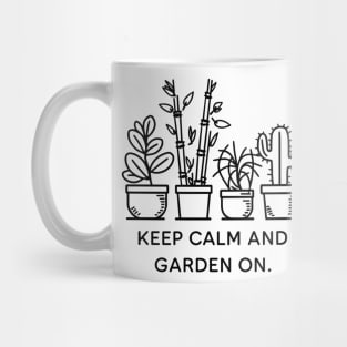 Keep clam and garden on, Gardening Mug